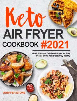 Keto Air Fryer Cookbook de Jeniffer Stone