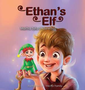 Ethan's Elf de Martha Sylla Underwood
