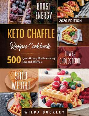 KETO CHAFFLE RECIPES COOKBOOK #2020 de Wilda Buckley