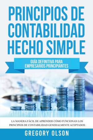 Principios de Contabilidad Hecho Simple de Gregory Olson