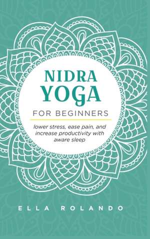 Nidra Yoga for beginners de Ella Rolando