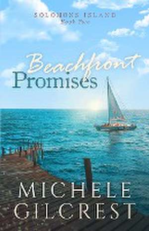 Beachfront Promises (Solomons Island Book Two) de Michele Gilcrest