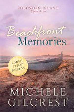 Beachfront Memories Large Print (Solomons Island Book 5) de Michele Gilcrest