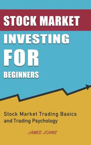 Stock Market Investing for Beginners de James Johns