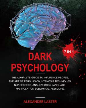 Dark Psychology 7 In 1 de Alexander Laster