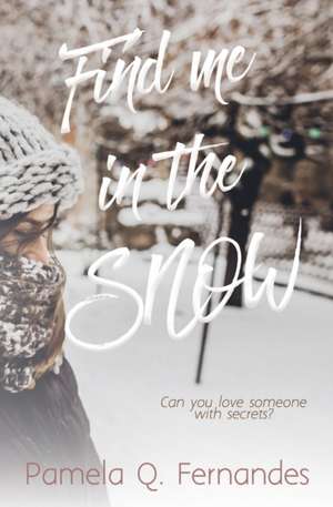 Find Me in the Snow de Pamela Q. Fernandes