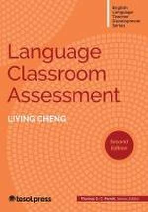 Language Classroom Assessment, Second Edition de Liying Cheng