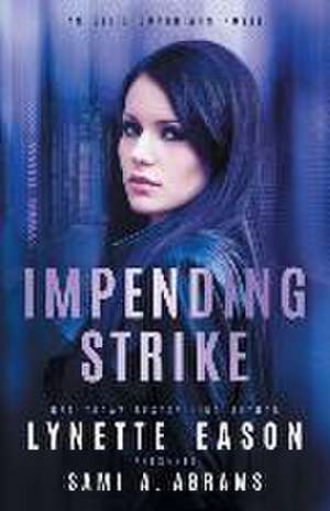 Impending Strike: An Elite Guardians Novel de Lynette Eason