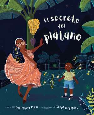 El Secreto del Plátano (the Secret of the Plátano) de Luz Maria Mack