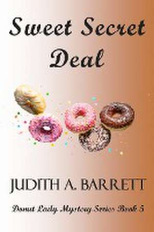 Sweet Secret Deal de Judith A. Barrett