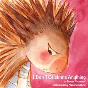 I Don't Celebrate Anything! de Donna Neumann