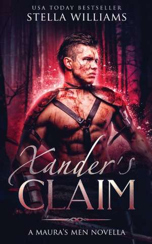 Xander's Claim de Stella Williams