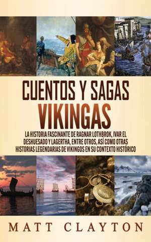 Cuentos y sagas vikingas de Matt Clayton