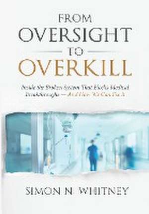 From Oversight to Overkill de Simon N Whitney
