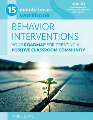 15-Minute Focus: Behavior Interventions Workbook de Amie Dean