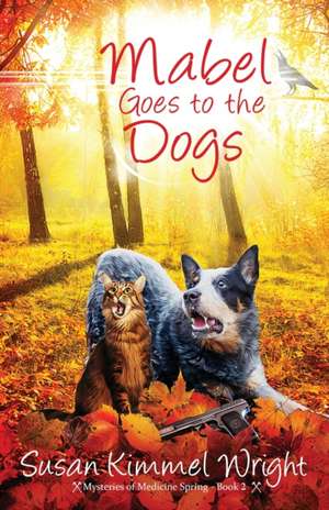 Mabel Goes to the Dogs de Susan Kimmel Wright