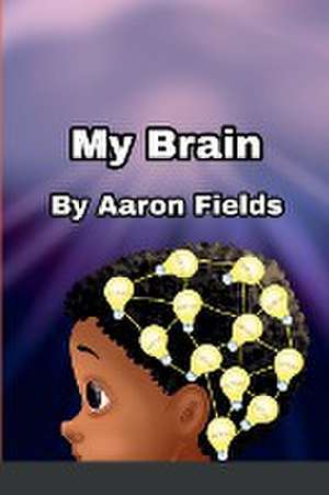 My Brain de Aaron Fields