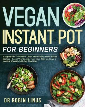 Vegan Instant Pot for Beginners de Robin Linus