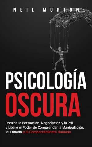 Psicología Oscura de Neil Morton