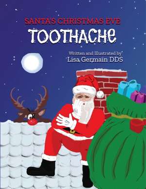 Santa's Christmas Eve Toothache de Lisa Germain