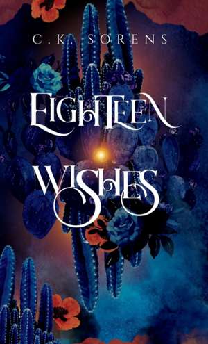 Eighteen Wishes de C. K. Sorens