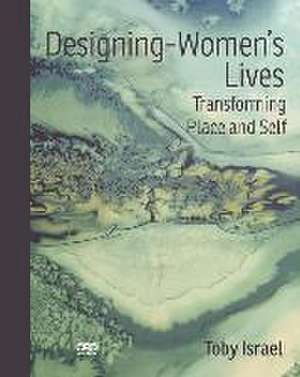 Designing-Women's Lives de Toby Israel