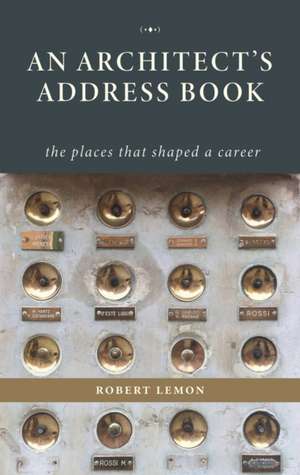 An Architect's Address Book de Robert Lemon