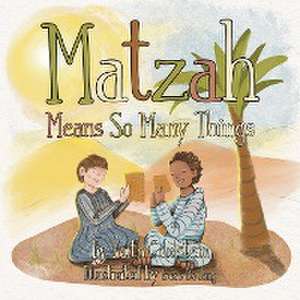 Matzah Means So Many Things de Faith Goldstein