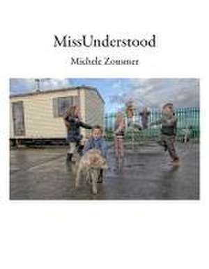 MissUnderstood de Michele Zousmer