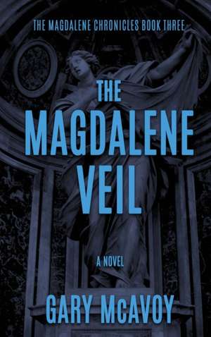 The Magdalene Veil de Gary McAvoy