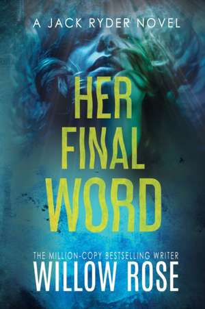 Her Final Word de Willow Rose