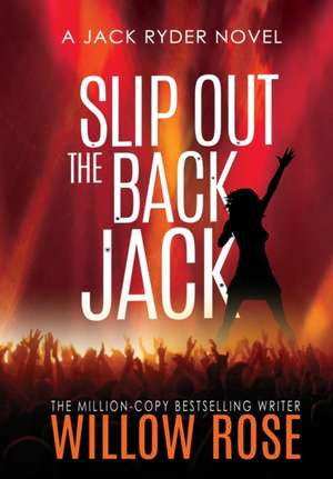 Slip Out the Back Jack de Willow Rose