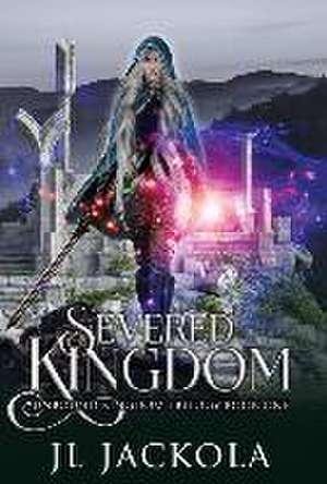 Severed Kingdom de J. L. Jackola