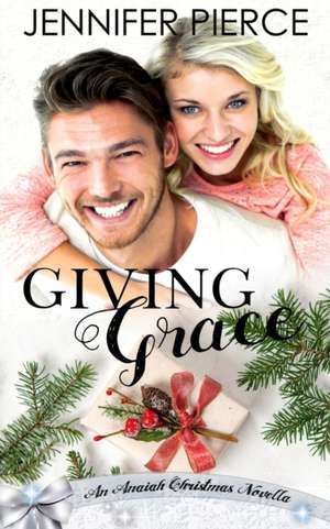 Giving Grace de Jennifer Pierce