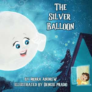 The Silver Balloon de Moira Andrew