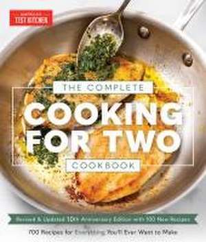 The Complete Cooking for Two Cookbook, 10th Anniversary Edition de America'S Test Kitchen