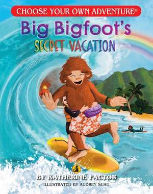 Big Bigfoot's Secret Vacation de Katherine Factor