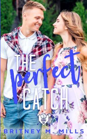 The Perfect Catch de Britney M. Mills