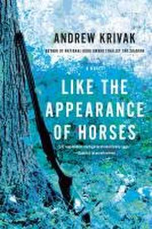 Like the Appearance of Horses de Andrew Krivak