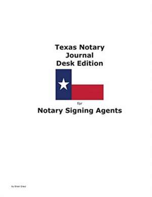 Texas Notary Journal Desk Edition for Notary Signing Agents de Brian Greul