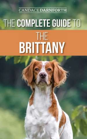 The Complete Guide to the Brittany de Candace Darnforth