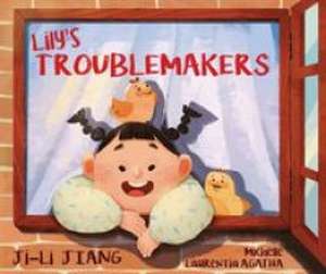 Lily's Troublemakers de Ji-Li Jiang