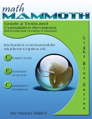 Math Mammoth Grade 2 Tests and Cumulative Reviews (Canadian Version) de Maria Miller