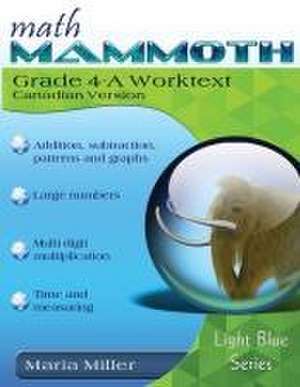 Math Mammoth Grade 4-A Worktext, Canadian Version de Maria Miller