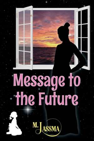 Message to the Future de M. Jassma