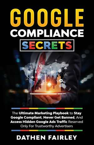 Google Compliance Secrets de Dathen Fairley