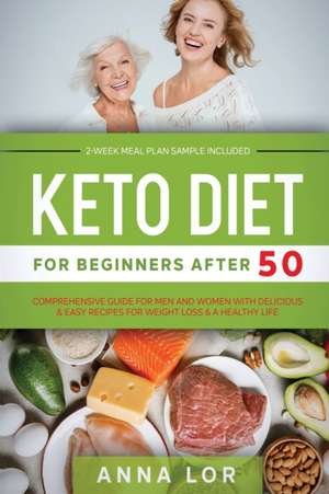 Keto Diet for Beginners After 50 de Anna Lor