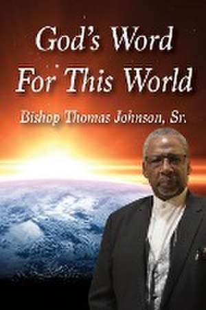 God's Word For This World de Thomas Johnson