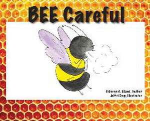 BEE Careful de Deborah A Eiland