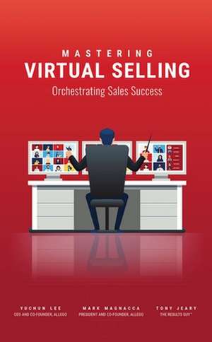 Mastering Virtual Selling de Mark Magnacca